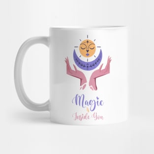 Magic is inside you Mug